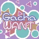 Gacha Want