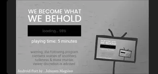 Screenshot of We Become What We Behold Android