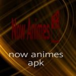 Now Animes Apk